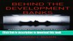 Ebook Behind the Development Banks: Washington Politics, World Poverty, and the Wealth of Nations