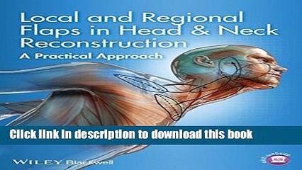 Books Local and Regional Flaps in Head and Neck Reconstruction: A Practical Approach Free Online