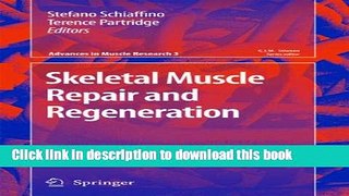 Ebook Skeletal Muscle Repair and Regeneration (Advances in Muscle Research) Full Download