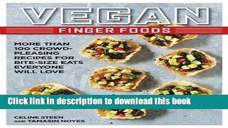 Books Vegan Finger Foods: More Than 100 Crowd-Pleasing Recipes for Bite-Size Eats Everyone Will