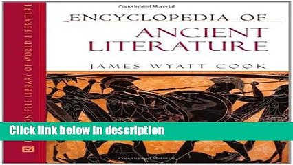 Books Encyclopedia of Ancient Literature (Facts on File Library of World Literature) Full Download