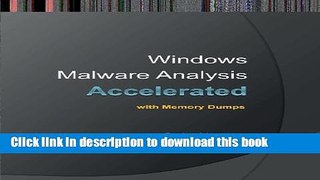 Books Accelerated Windows Malware Analysis with Memory Dumps: Training Course Transcript and