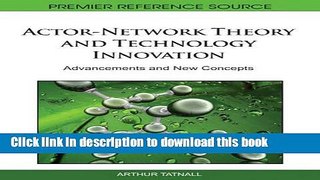 Books Actor-Network Theory and Technology Innovation: Advancements and New Concepts Full Online