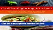 Ebook The Cancer-Fighting Kitchen: Nourishing, Big-Flavor Recipes for Cancer Treatment and