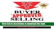 [Read PDF] Buyer-Approved Selling: Sales Secrets from the Buyer s Side of the Desk (The Approved