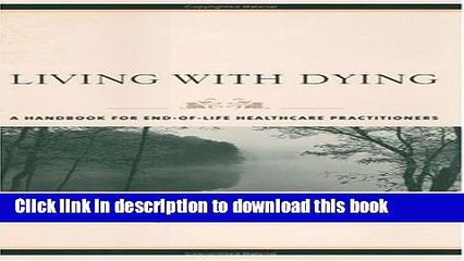 Books Living With Dying: A Handbook for End-of-Life Healthcare Practitioners: 1st (First) Edition