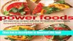 Ebook Power Foods: 150 Delicious Recipes with the 38 Healthiest Ingredients Full Online