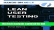 Books Lean User Testing: A Pragmatic Step-by-Step Guide to User Tests Full Download