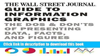Ebook The Wall Street Journal Guide to Information Graphics: The Do s And Don ts Of Presenting