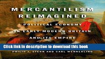 [Read  e-Book PDF] Mercantilism Reimagined: Political Economy in Early Modern Britain and Its
