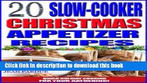 Ebook 20 Easy Slow Cooker Christmas Appetizer Recipes: Holiday Cooking For Your Gathering Free
