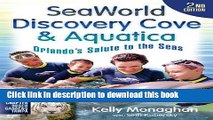 Ebook SeaWorld, Discovery Cove   Aquatica: Orlando s Salute to the Seas Free Online