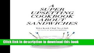 Books A Super Upsetting Cookbook About Sandwiches Free Online