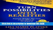 Ebook Turn Possibilities into Realities: How to Bridge the Gap from a What If... Into a What Is