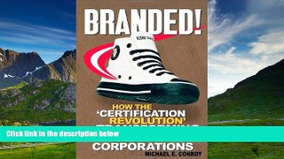 Full [PDF] Downlaod  Branded!: How the  Certification Revolution  is Transforming Global