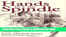 Books Hands to the Spindle: Texas Women and Home Textile Production, 1822-1880 (Clayton Wheat