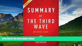 Full [PDF] Downlaod  Summary of the Third Wave by Steve Case Includes Analysis  READ Ebook Online