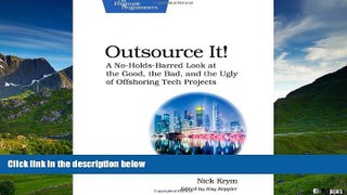 Must Have  Outsource It!: A No-Holds-Barred Look at the Good, the Bad, and the Ugly of Offshoring