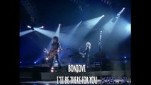 BONJOVI - I'II BE THERE FOR YOU