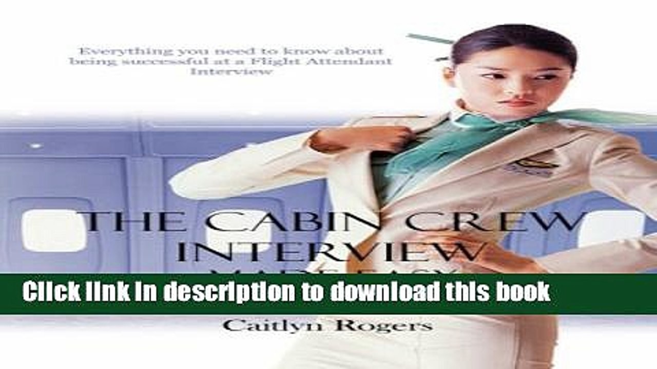 [Read PDF] The Cabin Crew Interview Made Easy - Everything you need to know about being successful