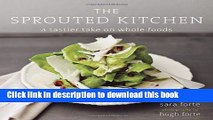 Books The Sprouted Kitchen: A Tastier Take on Whole Foods Full Online