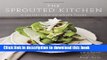 Books The Sprouted Kitchen: A Tastier Take on Whole Foods Full Online