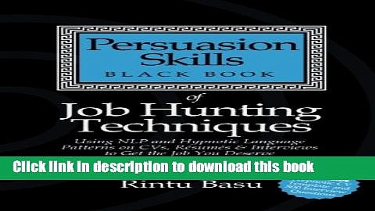 [Read PDF] Persuasion Skills Black Book of Job Hunting Techniques: Using NLP and Hypnotic Language