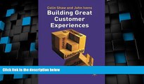 Big Deals  Building Great Customer Experiences (Beyond Philosophy)  Best Seller Books Most Wanted