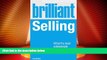 Must Have  Brilliant Selling 2nd edn: What the best salespeople know, do and say (2nd Edition)