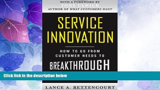 Must Have  Service Innovation: How to Go from Customer Needs to Breakthrough Services  READ Ebook