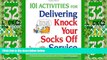 Big Deals  101 Activities for Delivering Knock Your Socks Off Service (Knock Your Socks Off