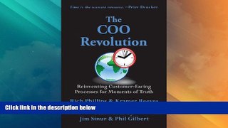 Must Have  The Coo Revolution: Reinventing Customer-Facing Processes for Moments of Truth