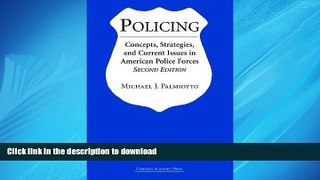 READ ONLINE Policing: Concepts, Strategies, And Current Issues in American Police Forces READ PDF