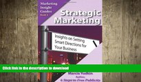 READ THE NEW BOOK Strategic Marketing: Insights on Setting Smart Directions for Your Business READ