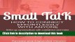 Books Small Talk - How to Connect Effortlessly with Anyone: Strike Up Conversations with