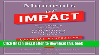 Ebook Moments of Impact: How to Design Strategic Conversations That Accelerate Change Full Online