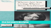 Ebook Where Are You Going, Where Have You Been? : Joyce Carol Oates (Women Writers: Texts and
