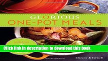 Ebook Glorious One-Pot Meals: A Revolutionary New Quick and Healthy Approach to Dutch-Oven Cooking