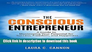 Ebook The Conscious Entrepreneur: A Guide to Maximizing Your Potential for Success, Freedom, and