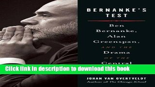 Ebook Bernanke s Test: Ben Bernanke, Alan Greenspan, and the Drama Of the Central Banker Full