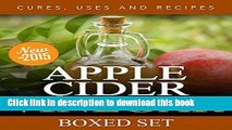 Ebook Apple Cider Vinegar Cures, Uses and Recipes (Boxed Set): For Weight Loss and a Healthy Diet