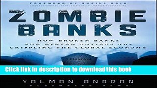 Books Zombie Banks: How Broken Banks and Debtor Nations Are Crippling the Global Economy Full