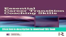 [Read PDF] Essential Career Transition Coaching Skills (Essential Coaching Skills and Knowledge)