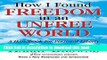 Ebook How I Found Freedom in an Unfree World Free Online