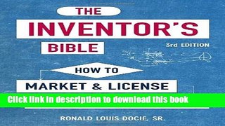 Books The Inventor s Bible, 3rd Edition: How to Market and License Your Brilliant Ideas Full
