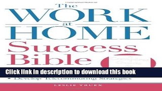 Ebook The Work-at-Home Success Bible: A Complete Guide for Women:  Start Your Own Business;
