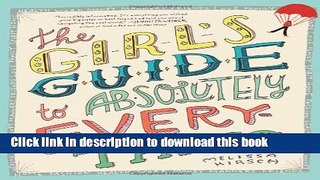Ebook The Girl s Guide to Absolutely Everything: Advice on Absolutely Everything Free Online