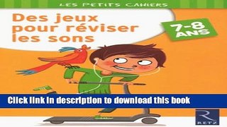 Ebook Des jeux pour reviser les sons - 7-8 ans Full Online