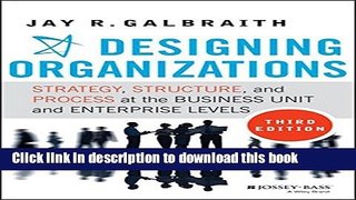 Ebook Designing Organizations: Strategy, Structure, and Process at the Business Unit and