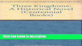 Books Three Kingdoms: A Historical Novel (Centennial Books) Full Online